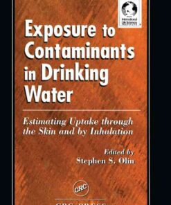 Exposure to Contaminants in Drinking Water: Estimating Uptake through the Skin and by Inhalation eBook