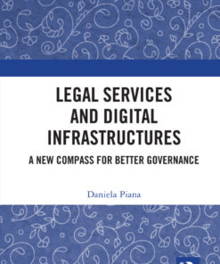 Legal Services and Digital Infrastructures: A New Compass for Better Governance eBook
