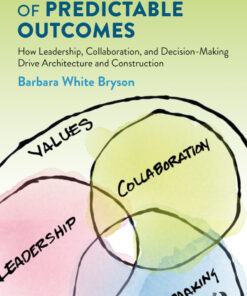 Creating a Culture of Predictable Outcomes: How Leadership, Collaboration, and Decision-Making Drive Architecture and Construction eBook