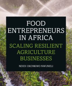 Food Entrepreneurs in Africa: Scaling Resilient Agriculture Businesses eBook