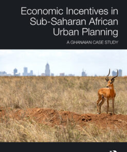 Economic Incentives in Sub-Saharan African Urban Planning: A Ghanaian Case Study eBook