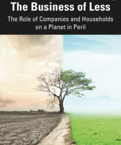 The Business of Less: The Role of Companies and Households on a Planet in Peril eBook