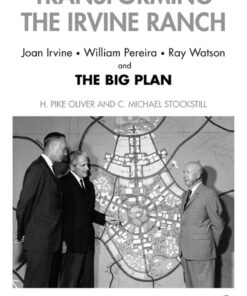 Transforming the Irvine Ranch: Joan Irvine, William Pereira, Ray Watson, and the Big Plan eBook