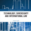 Technology, Sovereignty and International Law eBook