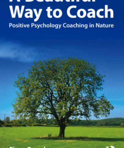 A Beautiful Way to Coach: Positive Psychology Coaching in Nature, 1st Edition eBook