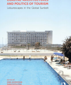 Coastal Architectures and Politics of Tourism: Leisurescapes in the Global Sunbelt eBook