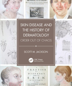 Skin Disease and the History of Dermatology: Order out of Chaos eBook