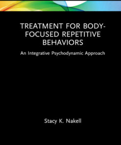 Treatment for Body-Focused Repetitive Behaviors: An Integrative Psychodynamic Approach eBook