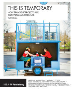 This is Temporary: How transient projects are redefining architecture eBook