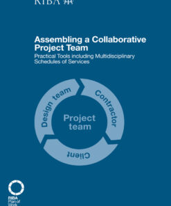 Assembling a Collaborative Project Team: Practical tools including Multidisciplinary Schedules of Services eBook