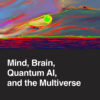 Mind, Brain, Quantum AI, and the Multiverse eBook