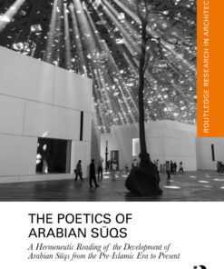 The Poetics of Arabian Sūqs: A Hermeneutic Reading of the Development of Arabian Sūqs from the Pre-Islamic Era to Present eBook