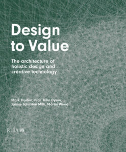 Design to Value: The architecture of holistic design and creative technology eBook