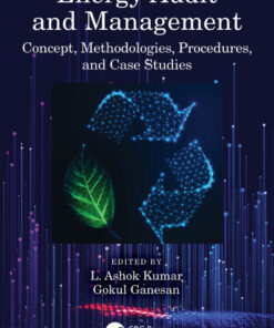 Energy Audit and Management: Concept, Methodologies, Procedures, and Case Studies eBook