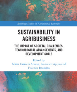 Sustainability in Agribusiness: The Impact of Societal Challenges, Technological Advancements, and Development Goals eBook