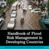 Handbook of Flood Risk Management in Developing Countries eBook