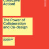 Collective Action!The Power of Collaboration and Co-Design in Architecture eBook