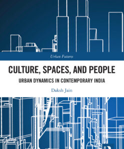 Culture, Spaces, and People: Urban Dynamics in Contemporary India eBook