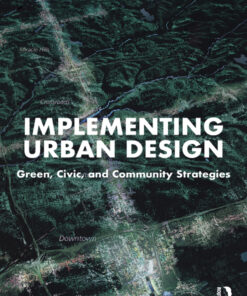 Implementing Urban Design: Green, Civic, and Community Strategies eBook