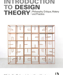 Introduction to Design Theory: Philosophy, Critique, History and Practice eBook