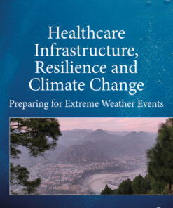 Healthcare Infrastructure, Resilience and Climate Change: Preparing for Extreme Weather Events eBook