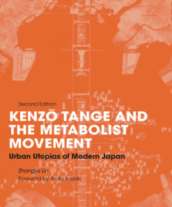 Kenzo Tange and the Metabolist Movement: Urban Utopias of Modern Japan eBook