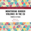 Monitoring Border Violence in the EU: Frontex in Focus eBook