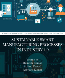 Sustainable Smart Manufacturing Processes in Industry 4.0, 1st Edition eBook