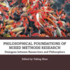 Philosophical Foundations of Mixed Methods Research: Dialogues between Researchers and Philosophers eBook