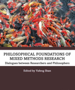 Philosophical Foundations of Mixed Methods Research: Dialogues between Researchers and Philosophers eBook