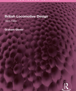 British Locomotive Design: 1825-1960 eBook