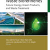 Waste Biorefineries: Future Energy, Green Products, and Waste Treatment eBook