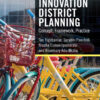 Innovation District Planning: Concept, Framework, Practice eBook