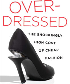 Overdressed: The Shockingly High Cost of Cheap Fashion eBook