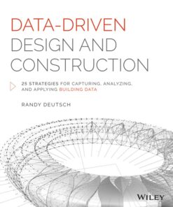 Data-Driven Design and Construction: 25 Strategies for Capturing, Analyzing and Applying Building Data eBook