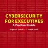 Cybersecurity for Executives: A Practical Guide eBook