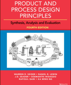 Product and Process Design Principles: Synthesis, Analysis and Evaluation, Enhanced Updated eText eBook