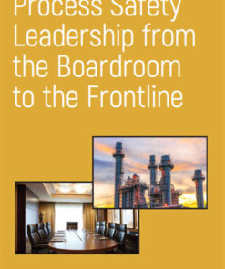 Process Safety Leadership from the Boardroom to the Frontline eBook