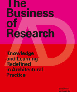 The Business of Research: Knowledge and Learning Redefined in Architectural Practice eBook