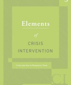 Elements of Crisis Intervention: Crisis and How to Respond to Them, 3rd Edition eBook