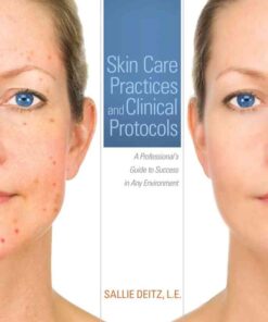Skin Care Practices and Clinical Protocols: A Professional’s Guide to Success in Any Environment, 1st Edition eBook