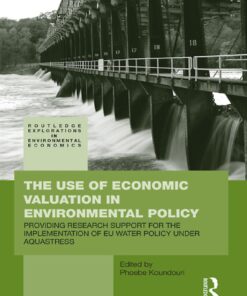 The Use of Economic Valuation in Environmental Policy: Providing Research Support for the Implementation of EU Water Policy Under Aquastress eBook