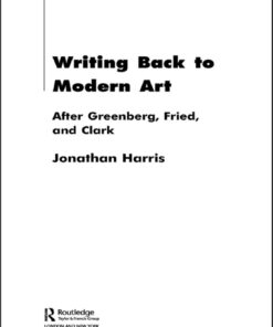 Writing Back to Modern Art: After Greenberg, Fried and Clark eBook