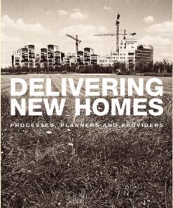 Delivering New Homes: Planning, Processes and Providers eBook