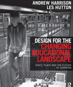 Design for the Changing Educational Landscape: Space, Place and the Future of Learning eBook
