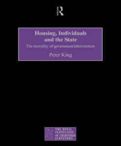 Housing, Individuals and the State: The Morality of Government Intervention eBook