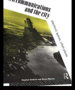 Telecommunications and the City: Electronic Spaces, Urban Places eBook