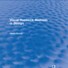 Visual Research Methods in Design (Routledge Revivals) eBook