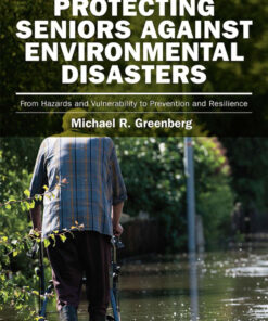 Protecting Seniors Against Environmental Disasters: From Hazards and Vulnerability to Prevention and Resilience eBook