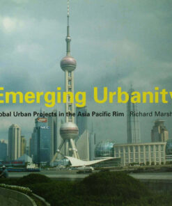 Emerging Urbanity: Global Urban Projects in the Asia Pacific Rim eBook